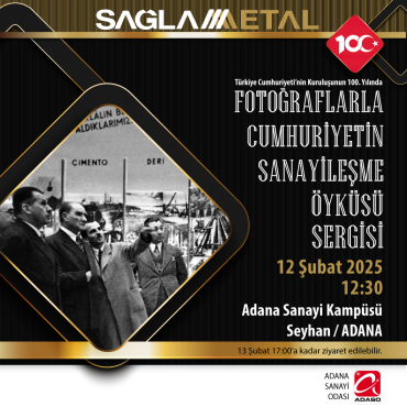 Cumhuriyetin Sanayileşme Öyküsü Sergisi Adana Sanayi Kampüsü’nde!